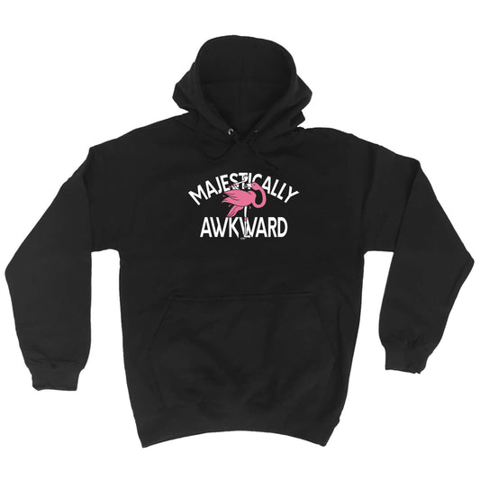 Majestically Awkward - Funny Hoodies Hoodie