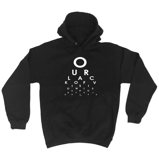 Our Lack Of Vision - Funny Hoodies Hoodie