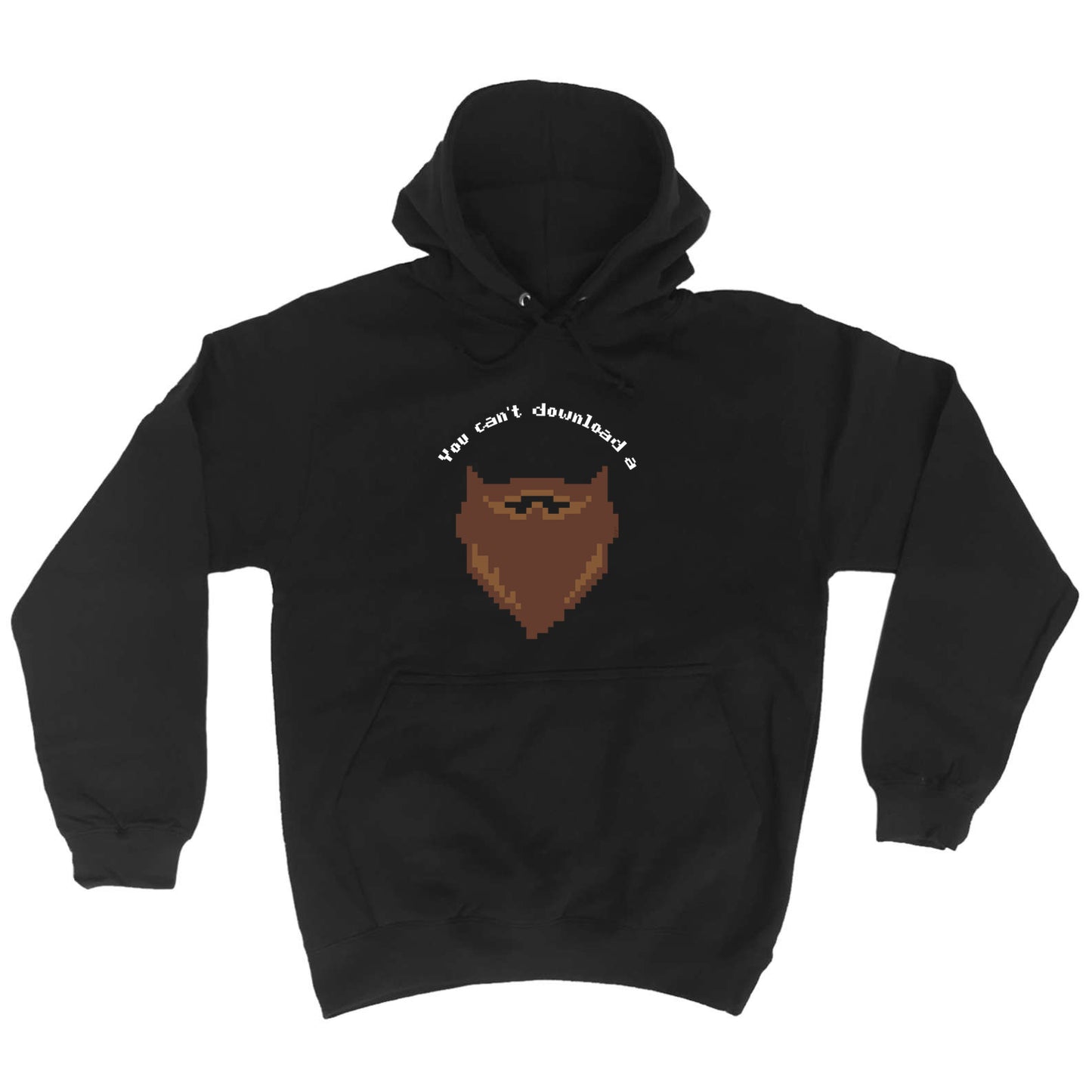You Cant Download A Beard - Funny Hoodies Hoodie