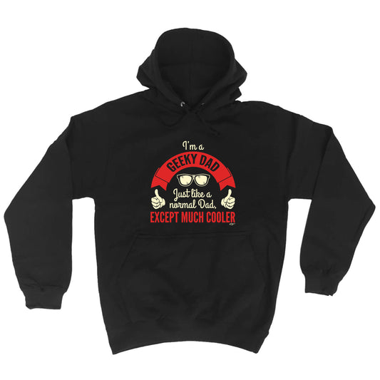 Im A Geeky Dad - Funny Hoodies Hoodie
