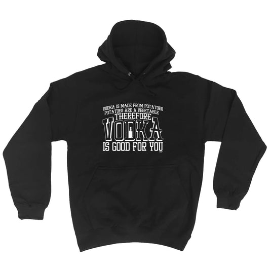 Vodka Is Made From Potatoes - Funny Hoodies Hoodie
