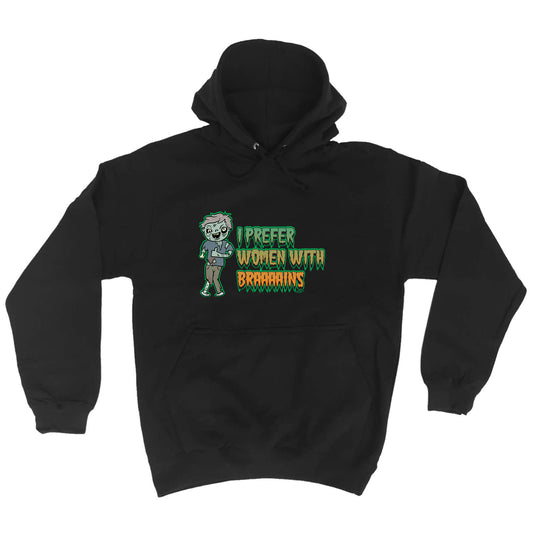Zombie Prefer Women With Braaaains - Funny Hoodies Hoodie