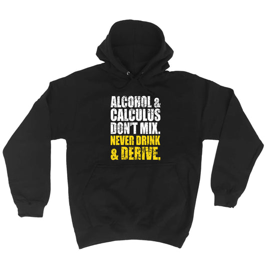 Alcohol And Calculus Dont Mix - Funny Hoodies Hoodie