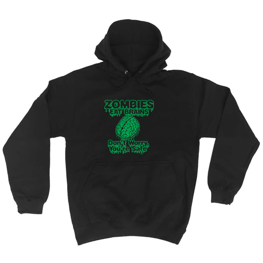 Zombies Eat Brains - Funny Hoodies Hoodie