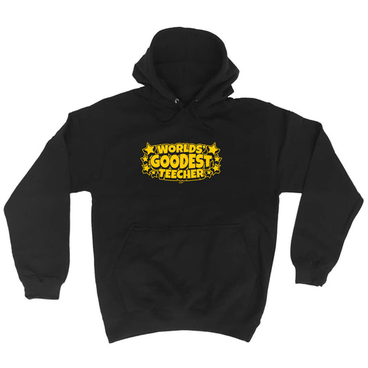 Worlds Goodest Teecher - Funny Hoodies Hoodie