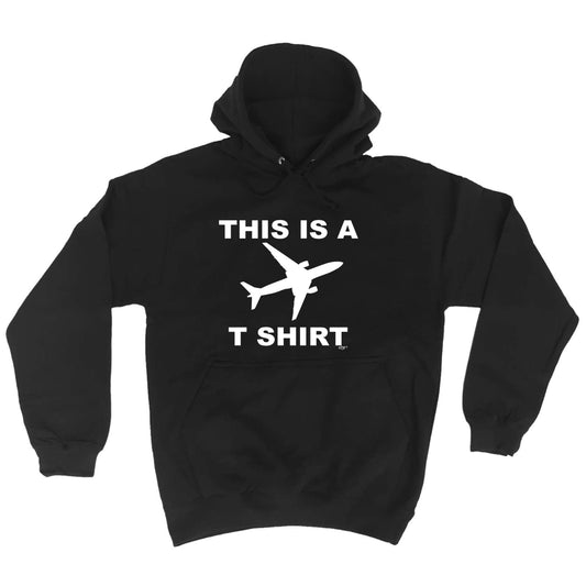 This Is A Plane Tshirt - Funny Hoodies Hoodie