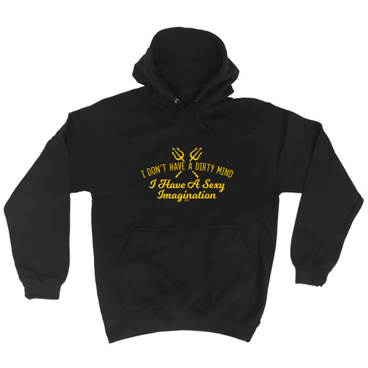 Don'T Have A Dirty Mind - Funny Hoodies Hoodie