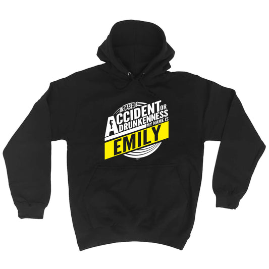 In Case Of Accident Or Drunkenness Emily - Funny Hoodies Hoodie