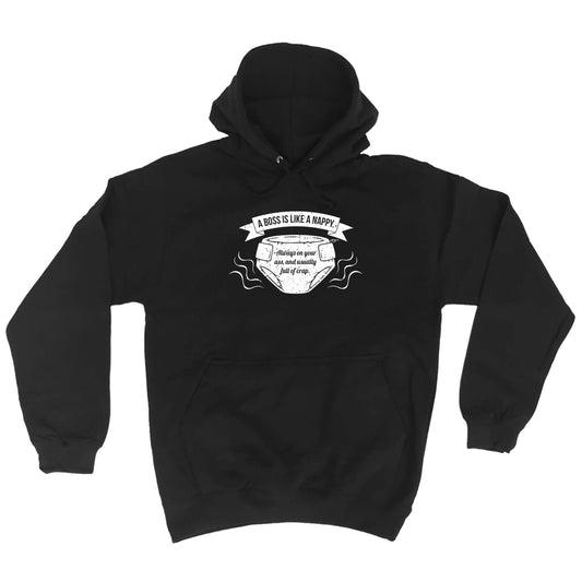 A Boss Is Like A Nappy - Funny Hoodies Hoodie