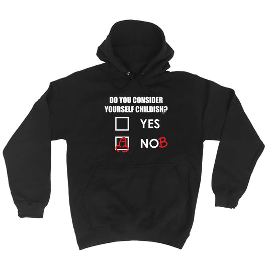Consider Yourself Childish - Funny Hoodies Hoodie