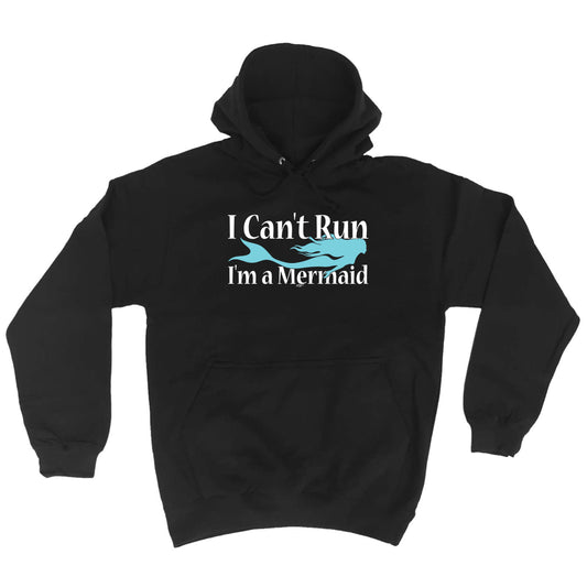 Cant Run Im A Mermaid - Funny Hoodies Hoodie