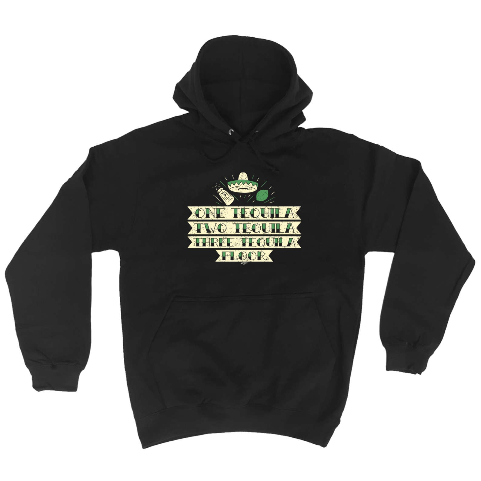 One Tequila Two Tequila Floor - Funny Hoodies Hoodie