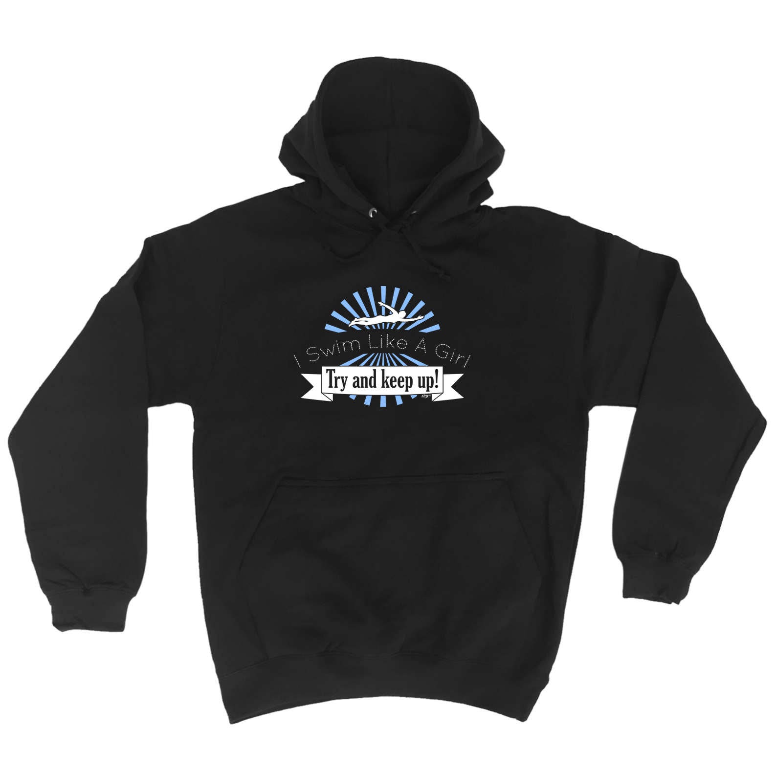 Swim Like A Girl Try And Keep Up - Funny Hoodies Hoodie