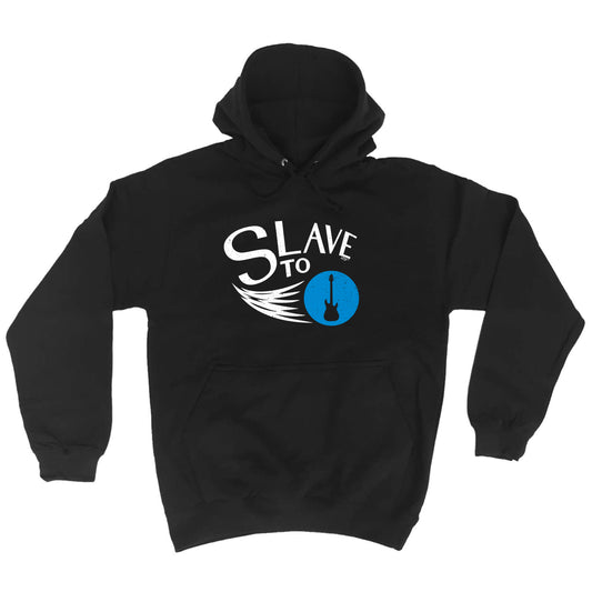 Slave To Guitar Music - Funny Hoodies Hoodie