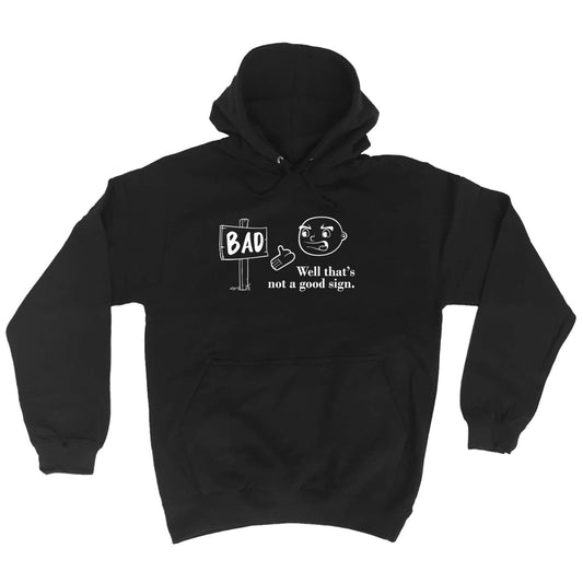 Well Thats Not A Good Sign White - Funny Hoodies Hoodie