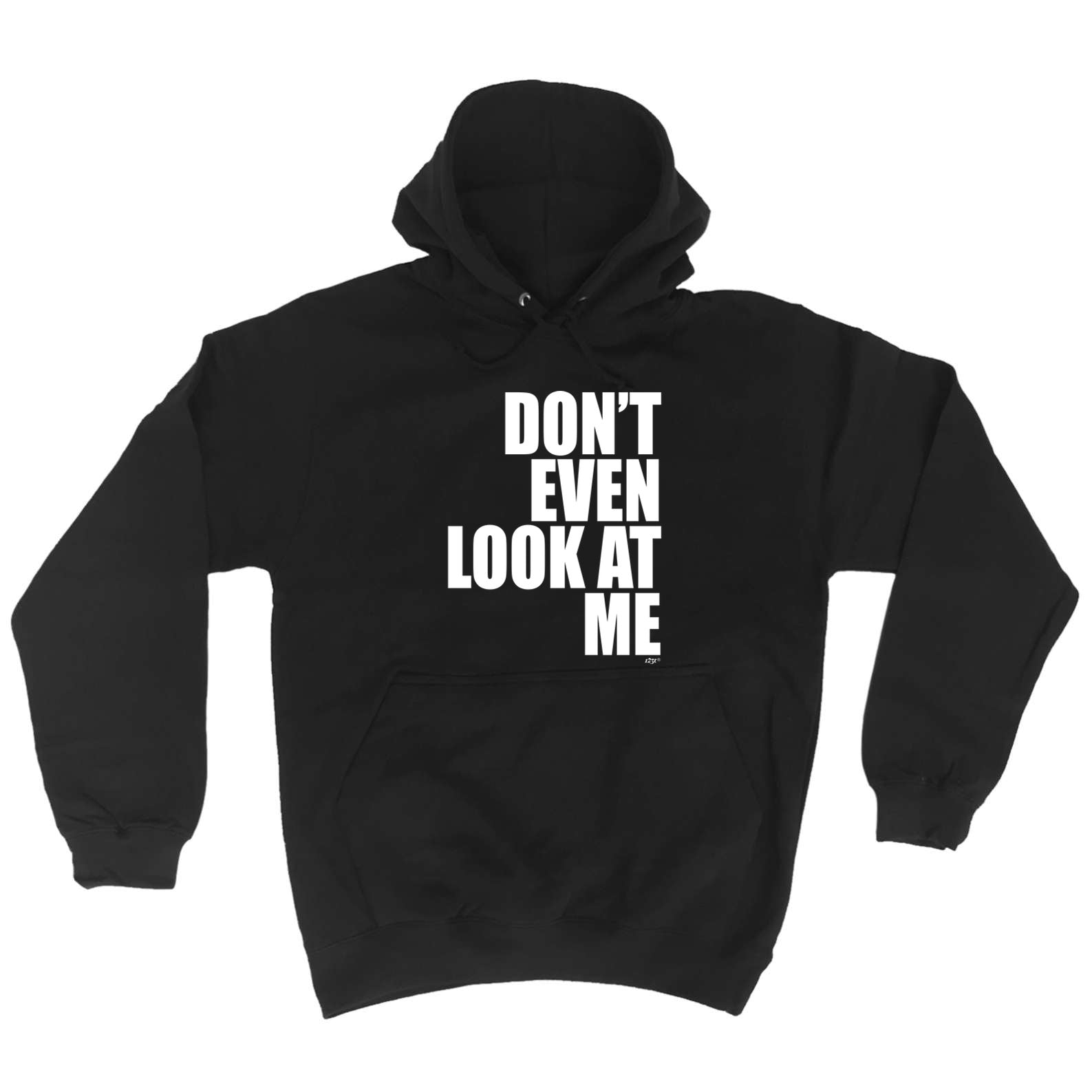 Dont Even Look At Me - Funny Hoodies Hoodie