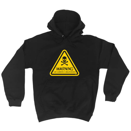 Warning Currently Unsupervised - Funny Hoodies Hoodie