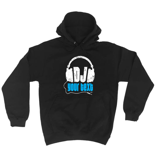 Dj Your Text Personalised - Funny Hoodies Hoodie