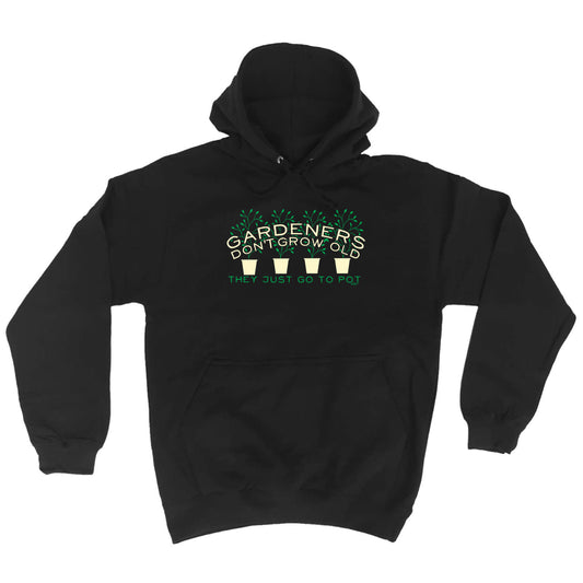 Gardeners Dont Grow Old - Funny Hoodies Hoodie