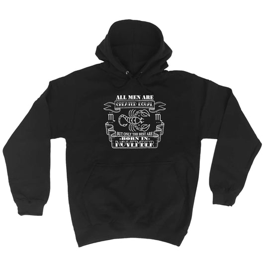 November Scorpio Birthday All Men Are Created Equal - Funny Hoodies Hoodie
