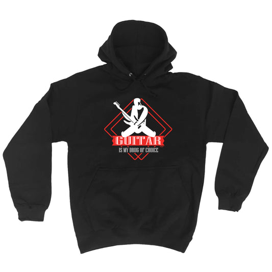 Guitar Is My Choice Music - Funny Hoodies Hoodie