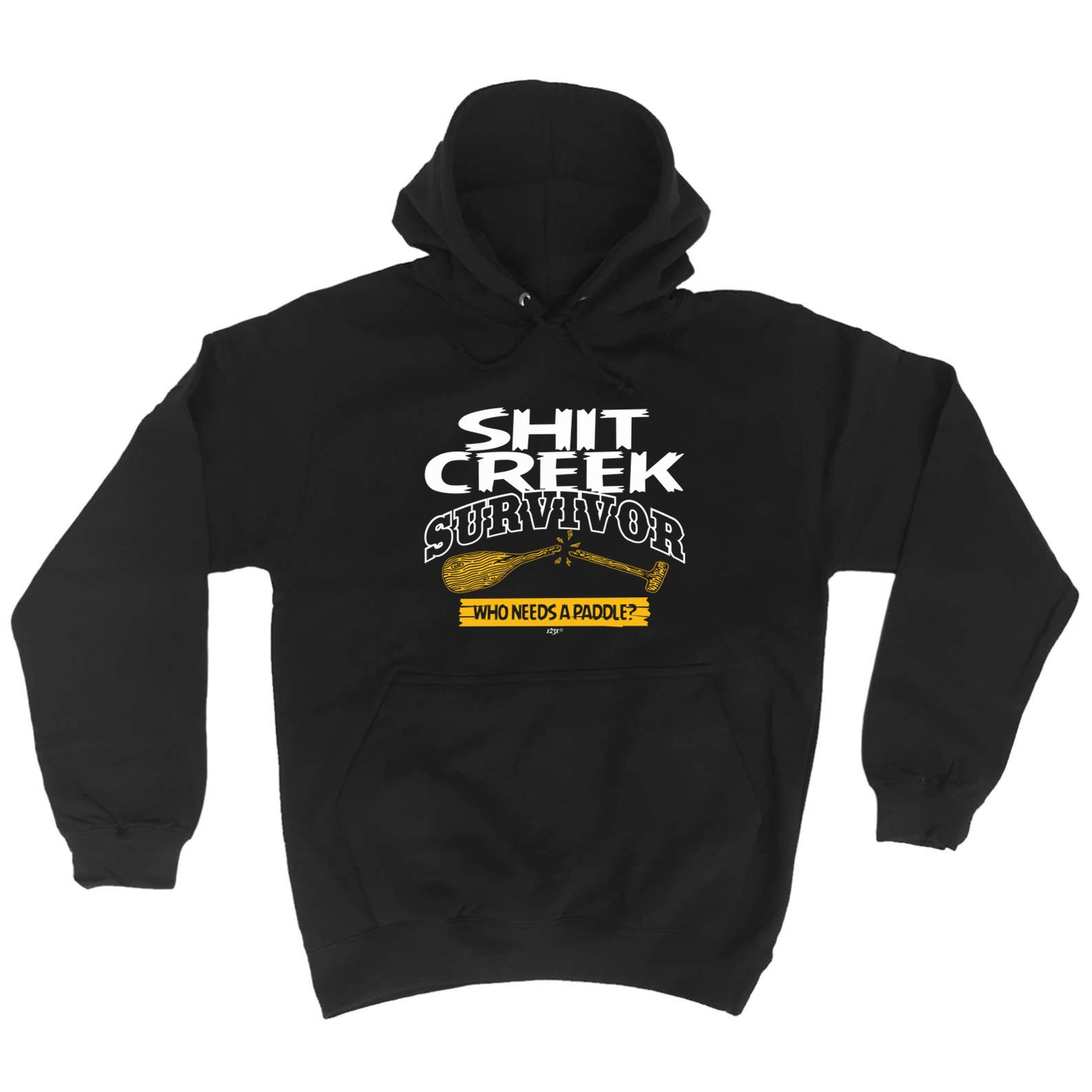 Creek Survivor Who Needs A Paddle - Funny Hoodies Hoodie
