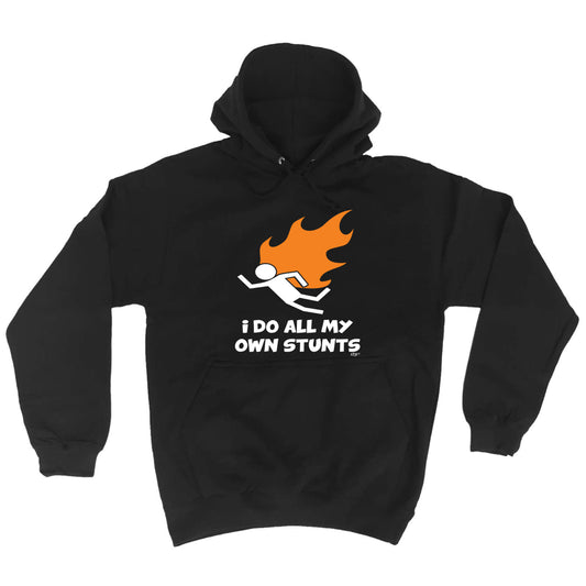 Flame Do All My Own Stunts - Funny Hoodies Hoodie