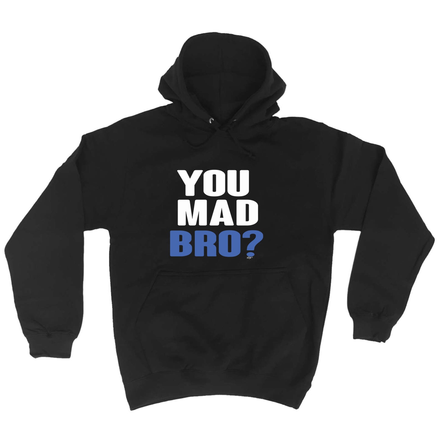 You Mad Bro - Funny Hoodies Hoodie