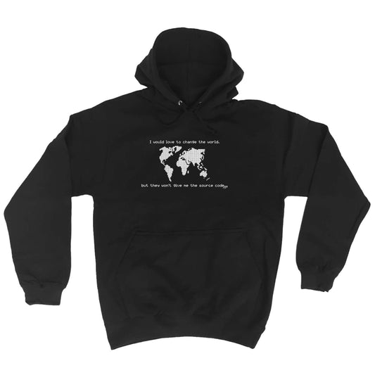 Would Love To Change The World Source Code - Funny Hoodies Hoodie
