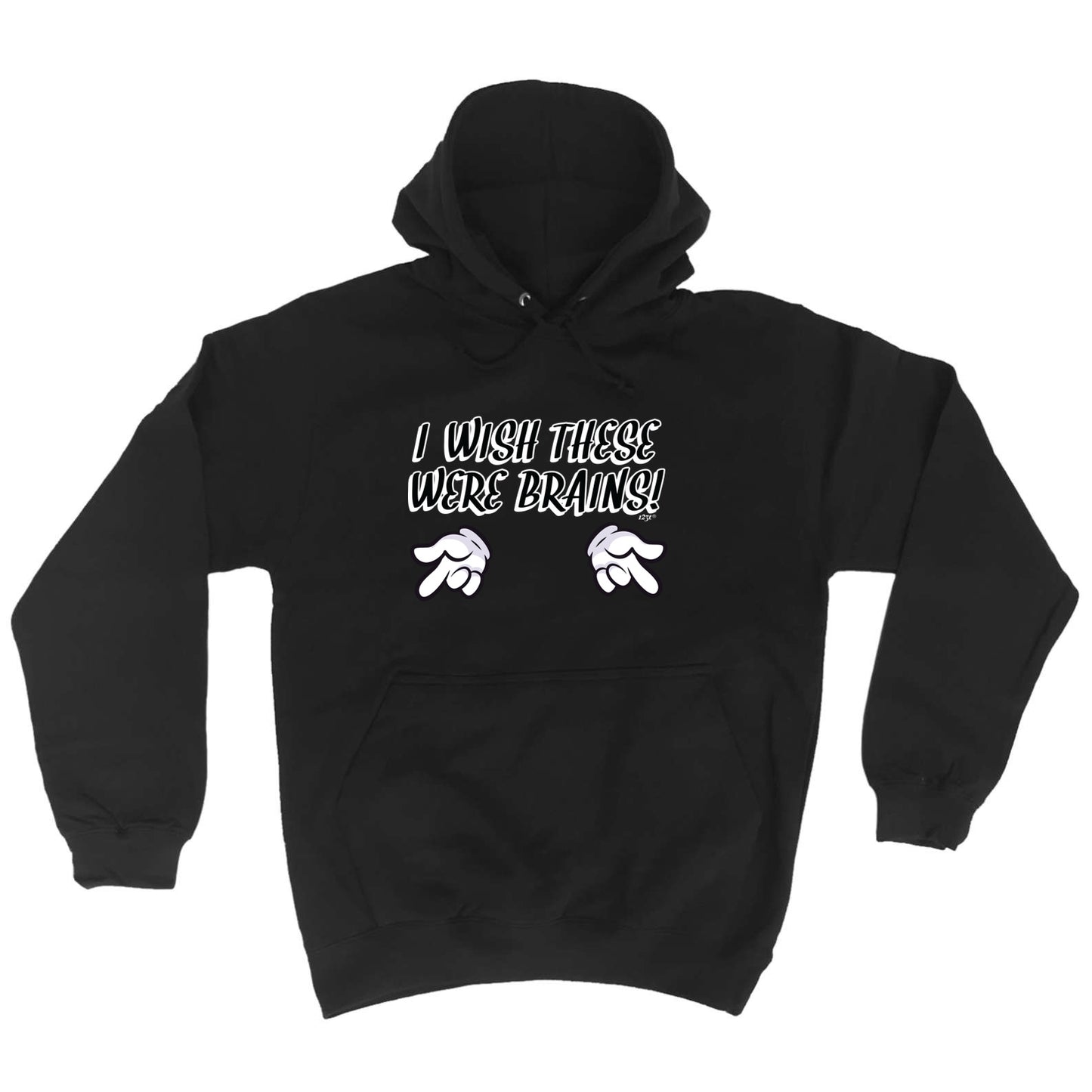 Wish These Were Brains - Funny Hoodies Hoodie