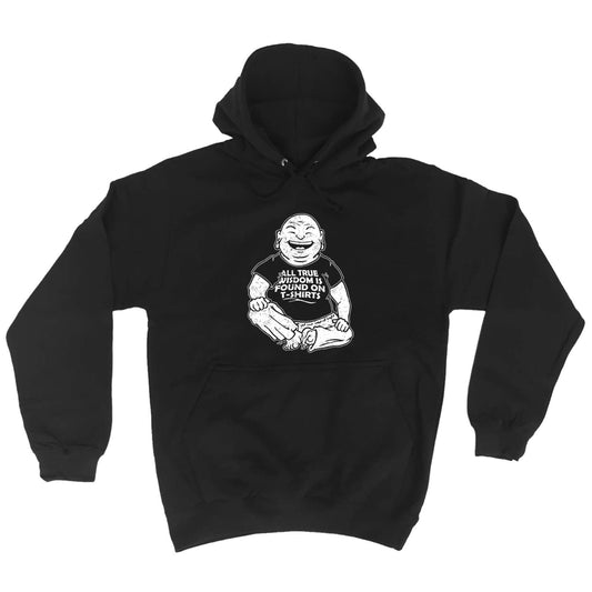 All True Wisdom Is Found - Funny Hoodies Hoodie