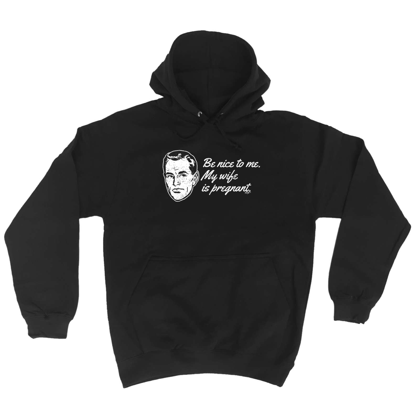 Be Nice To Me My Wife Is Pregnant - Funny Hoodies Hoodie