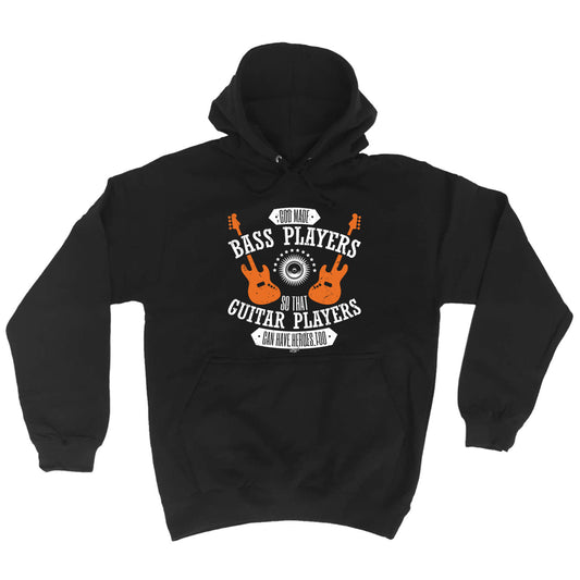 God Made Bass Players Guitar Music - Funny Hoodies Hoodie