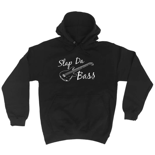 Slap Da Bass Music - Funny Hoodies Hoodie