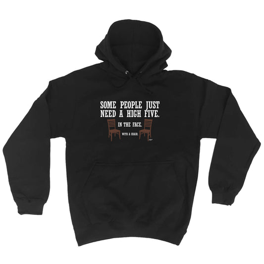 Some People Just Need A High Five Chair - Funny Hoodies Hoodie