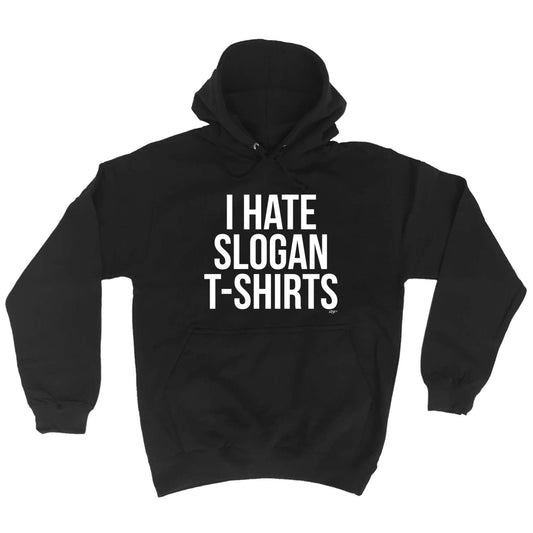 Hate Slogan Tshirts - Funny Hoodies Hoodie