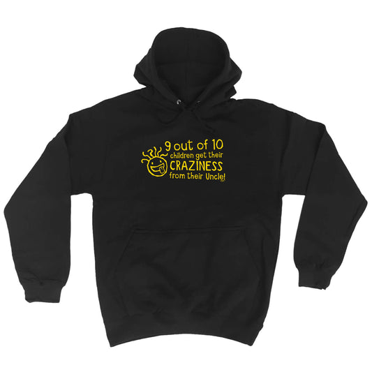 Uncle 9 Out Of 10 Children Craziness From - Funny Hoodies Hoodie