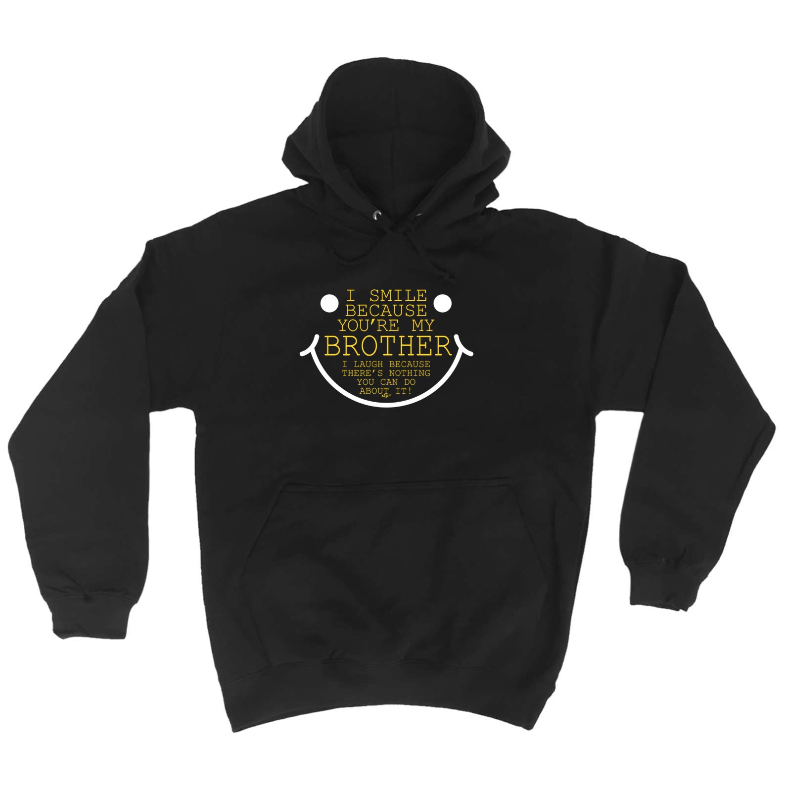 Smile Because Youre My Brother - Funny Hoodies Hoodie