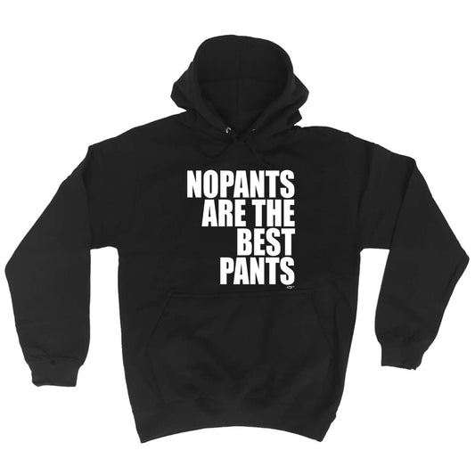 No Pants Are The Best Pants - Funny Hoodies Hoodie