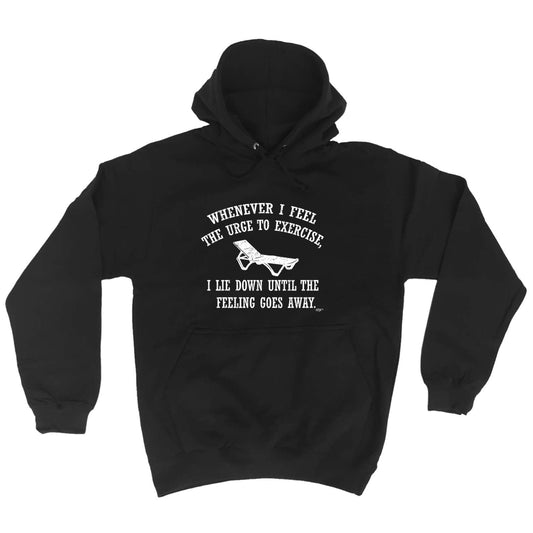 Whenever Feel The Urge To Exercise - Funny Hoodies Hoodie