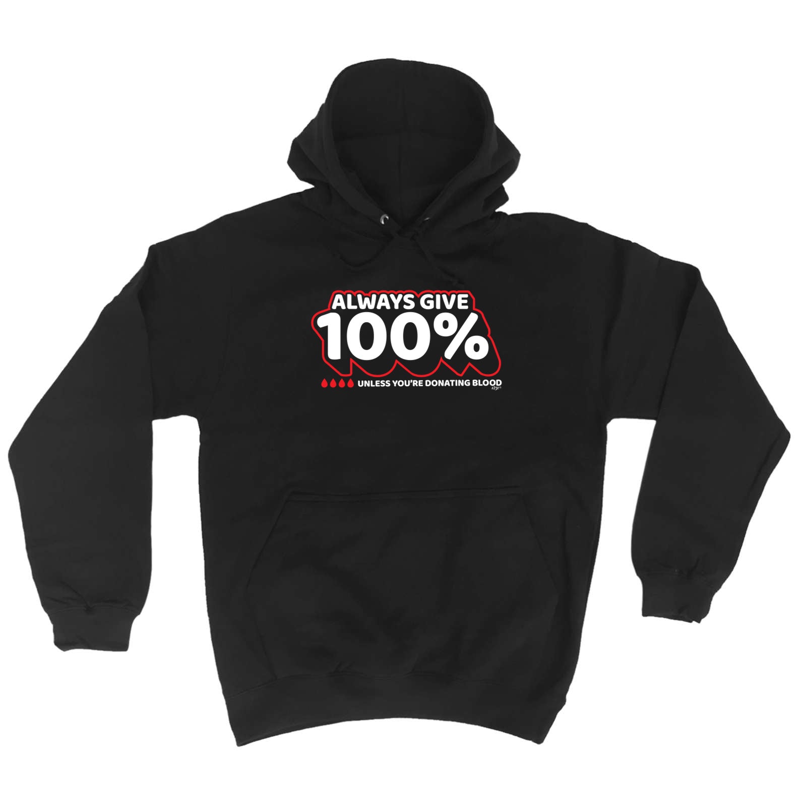 Give 100 Unless Donating Blood - Funny Hoodies Hoodie