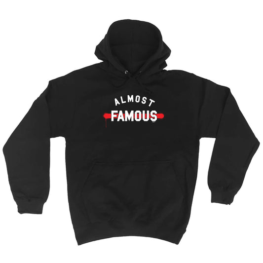 Almost Famous - Funny Hoodies Hoodie
