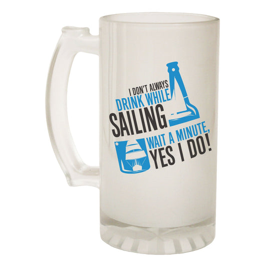 Always Drink Sailing - Novelty Funny Frosted Stein - Gift Boxed