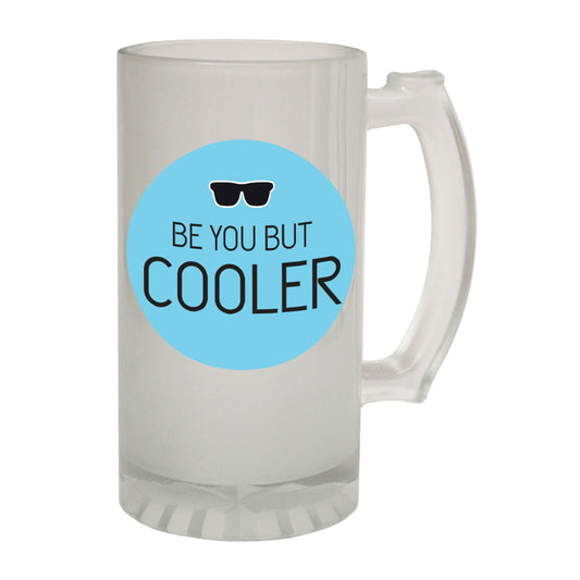 Be You But Cooler - Novelty Funny Frosted Stein - Gift Boxed
