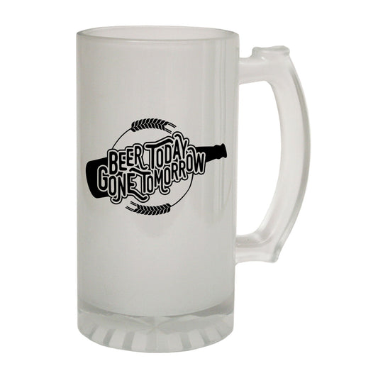 Beer Today Gone Tomorrow - Novelty Funny Frosted Stein - Gift Boxed