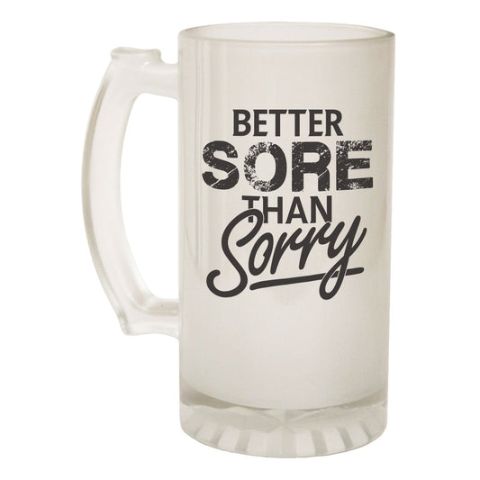 Better Sore Than Sorry Alcohol - Novelty Funny Frosted Stein - Gift Boxed