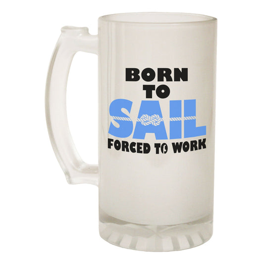 Born To Sail Sailing - Novelty Funny Frosted Stein - Gift Boxed