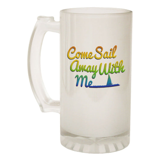 Come Sail Away With Me - Novelty Funny Frosted Stein - Gift Boxed