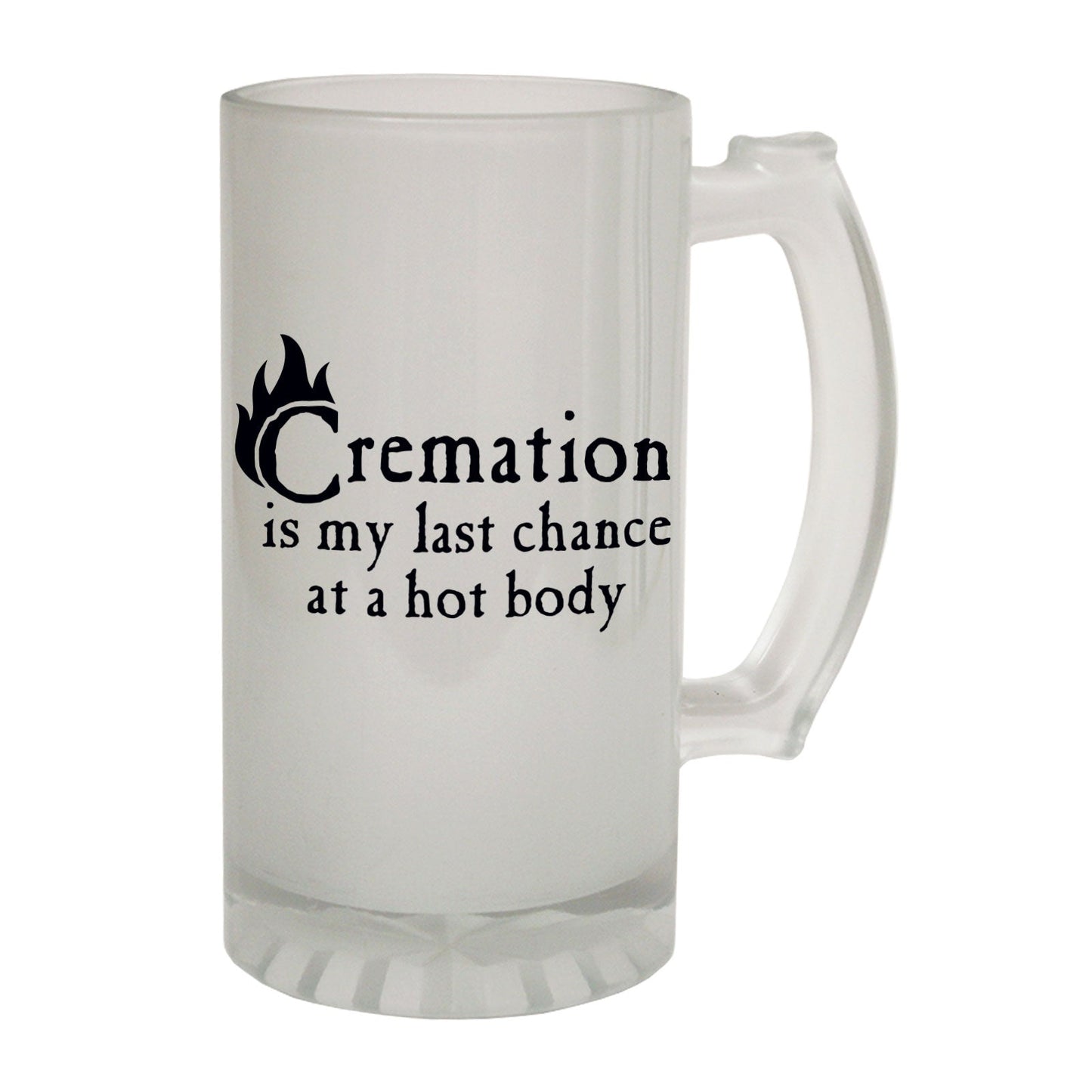 Cremation My Last Chance - Novelty Funny Frosted Stein - Gift Boxed