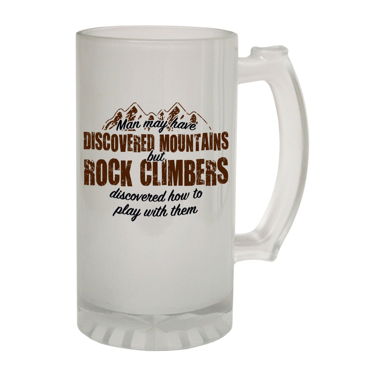 Discovered Mountains Climber - Novelty Funny Frosted Stein - Gift Boxed